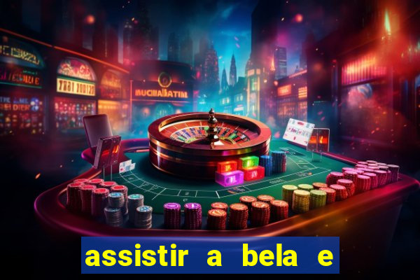 assistir a bela e a fera 2014